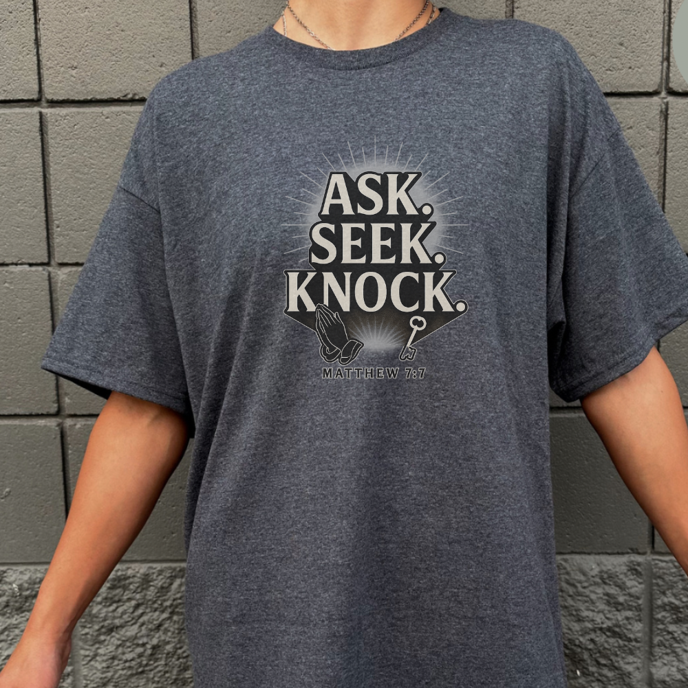 Ask. Seek. Knock. | Christian T-Shirt Inspired by Matthew 7:7