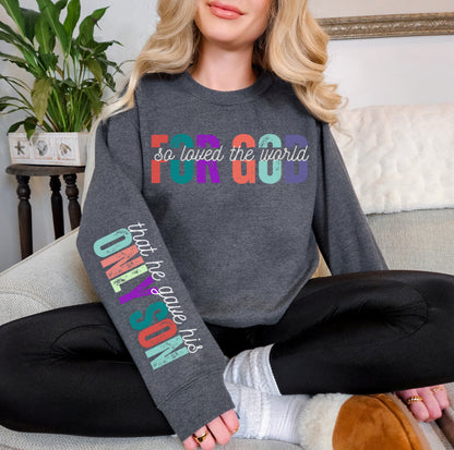 For God So Loved The World Sweatshirt