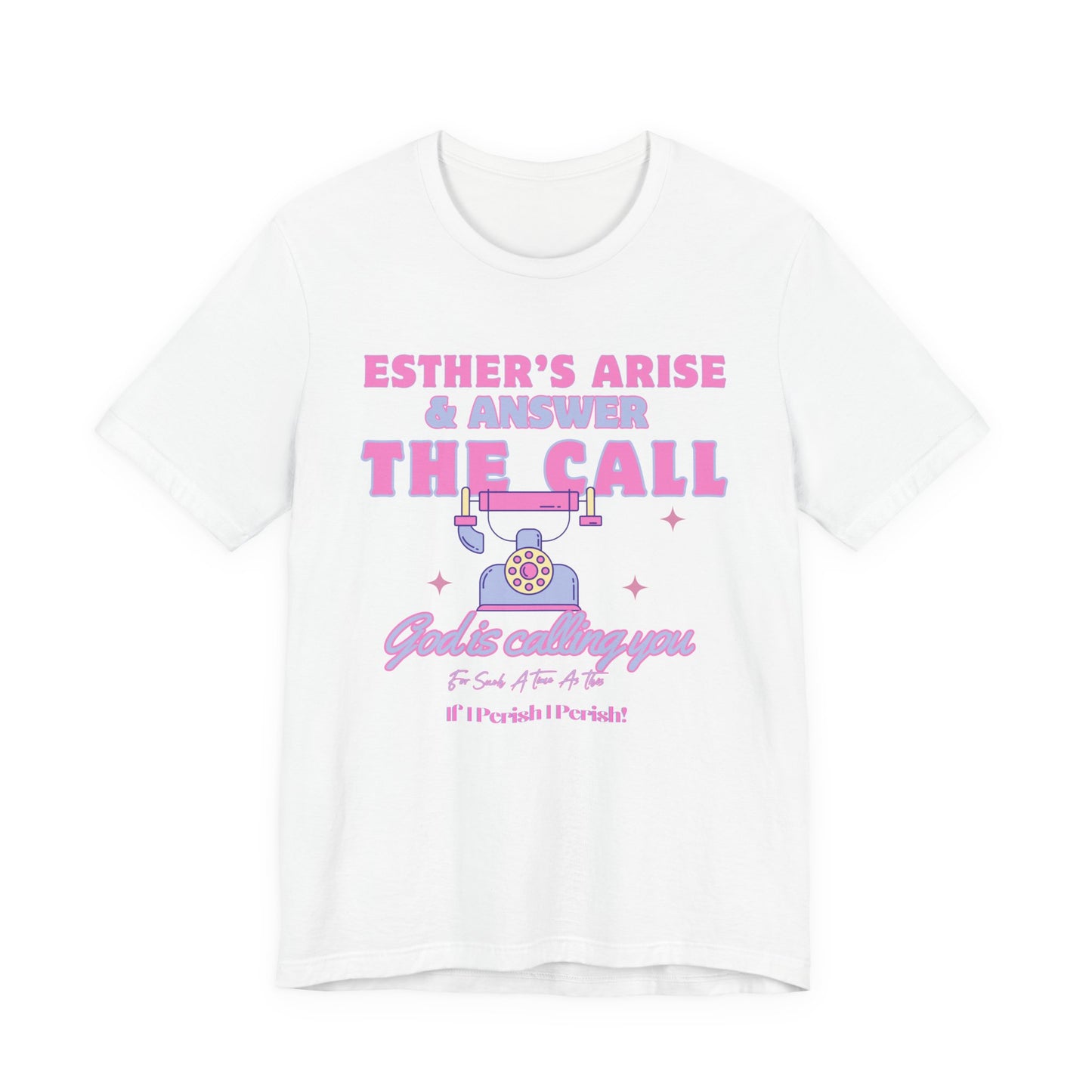 Esther’s Arise & Answer The Call T-Shirt — Inspirational Christian Encouragement Tee