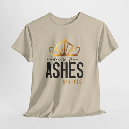 Beauty for Ashes Isaiah 61:3 Tee