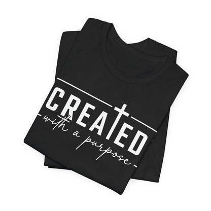 Created With a Purpose T‑Shirt — Christian Inspirational Tee