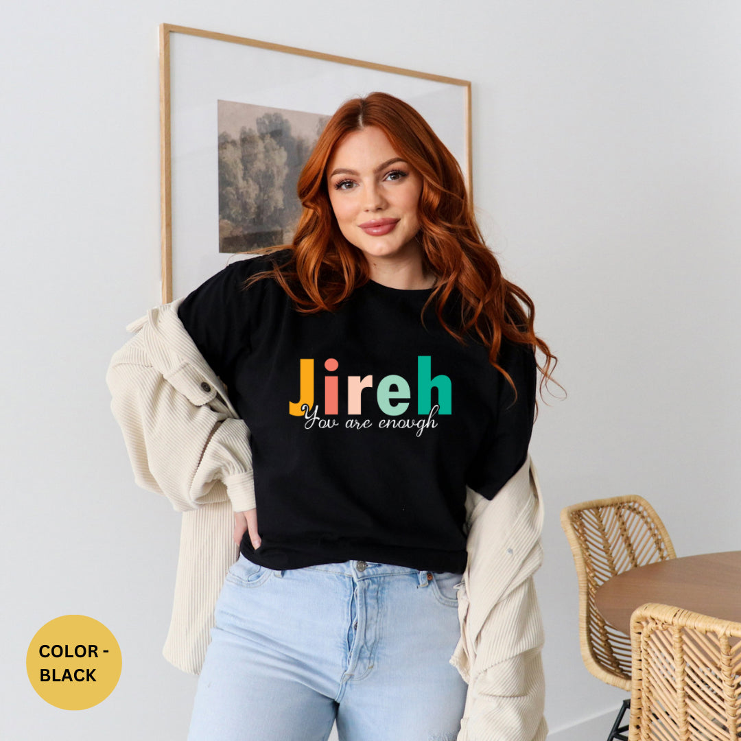 Jireh You are Enough T-Shirt