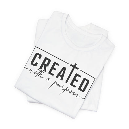 Created With a Purpose T‑Shirt — Christian Inspirational Tee