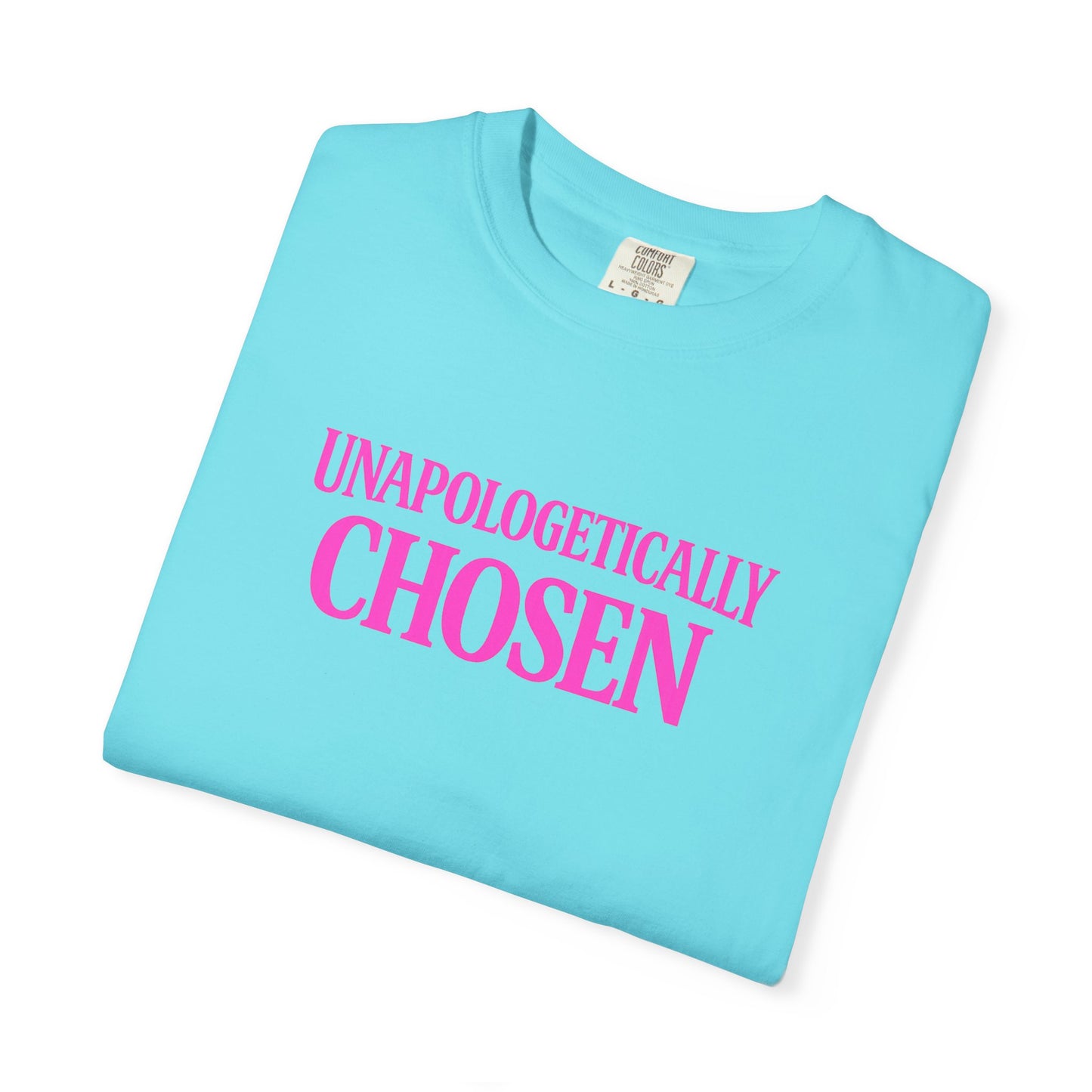Unapologetically Chosen T-Shirt