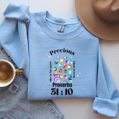 She Is Far More Precious Than Jewels Proverbs 31 10 Sweatshirt