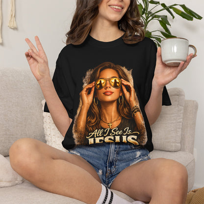 All I See Is Jesus T-Shirt — Faith Graphic Tee with Sunglasses Woman