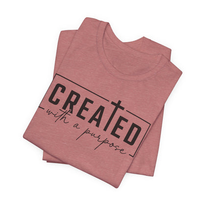 Created With a Purpose T‑Shirt — Christian Inspirational Tee