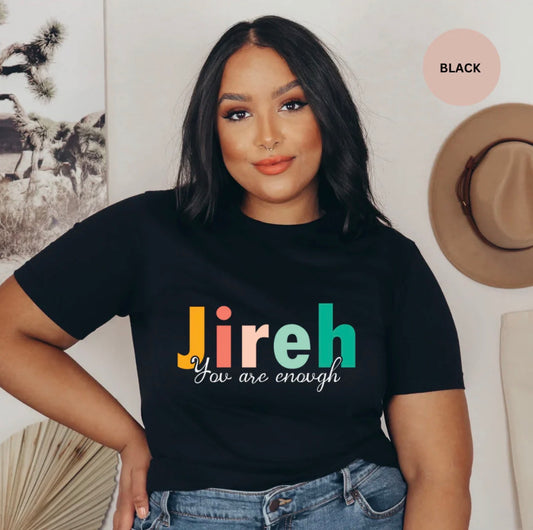 Jireh “You are enough” Tee — Inspirational Christian Graphic T-Shirt