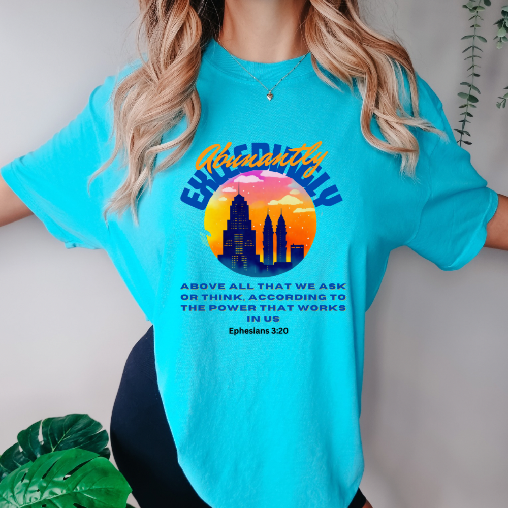 Exceedingly Abundantly T-Shirt — 'Above All That We Ask' Inspirational Tee