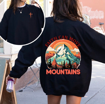 Faith Can Move Mountains Sweatshirt