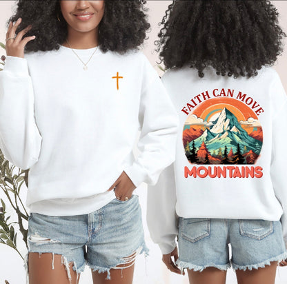 Faith Can Move Mountains Sweatshirt