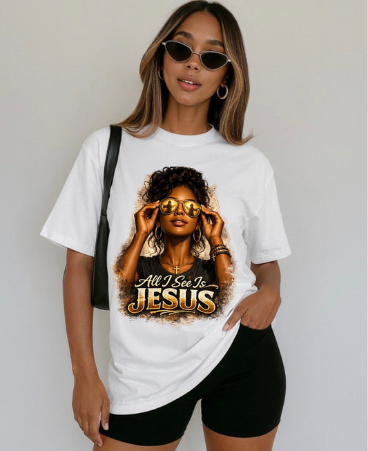 All I See Is Jesus T-Shirt — Faith Graphic Tee Black Woman