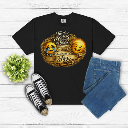 Inspirational T-Shirt — "He That Sows in Tears Shall Reap in Joy" Graphic Tee
