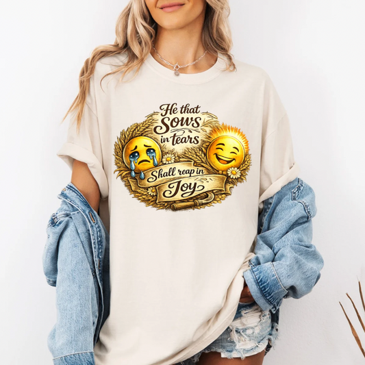 Inspirational T-Shirt — "He That Sows in Tears Shall Reap in Joy" Graphic Tee