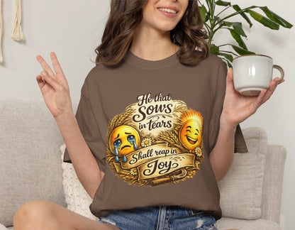Inspirational T-Shirt — "He That Sows in Tears Shall Reap in Joy" Graphic Tee