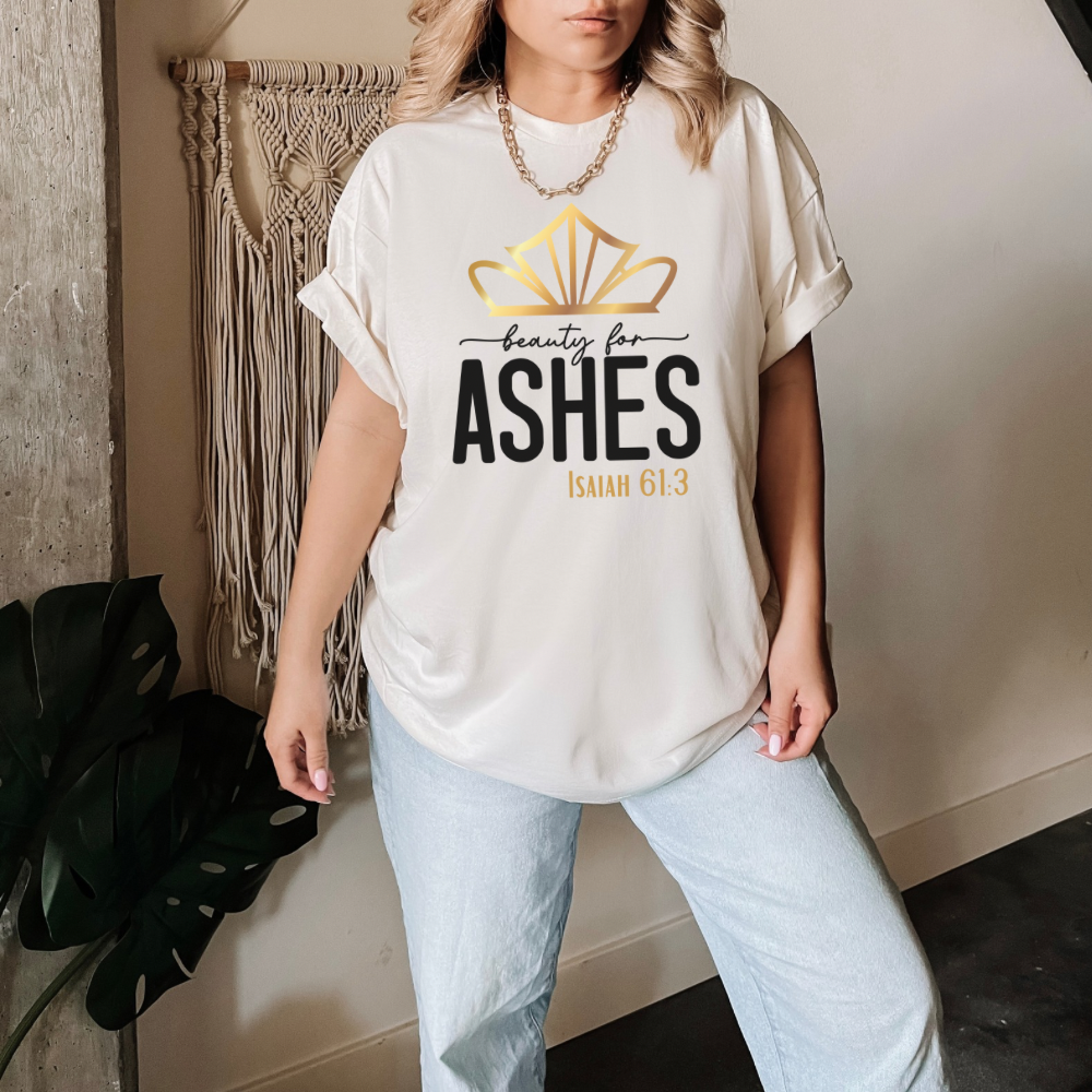 Beauty for Ashes Isaiah 61:3 Tee
