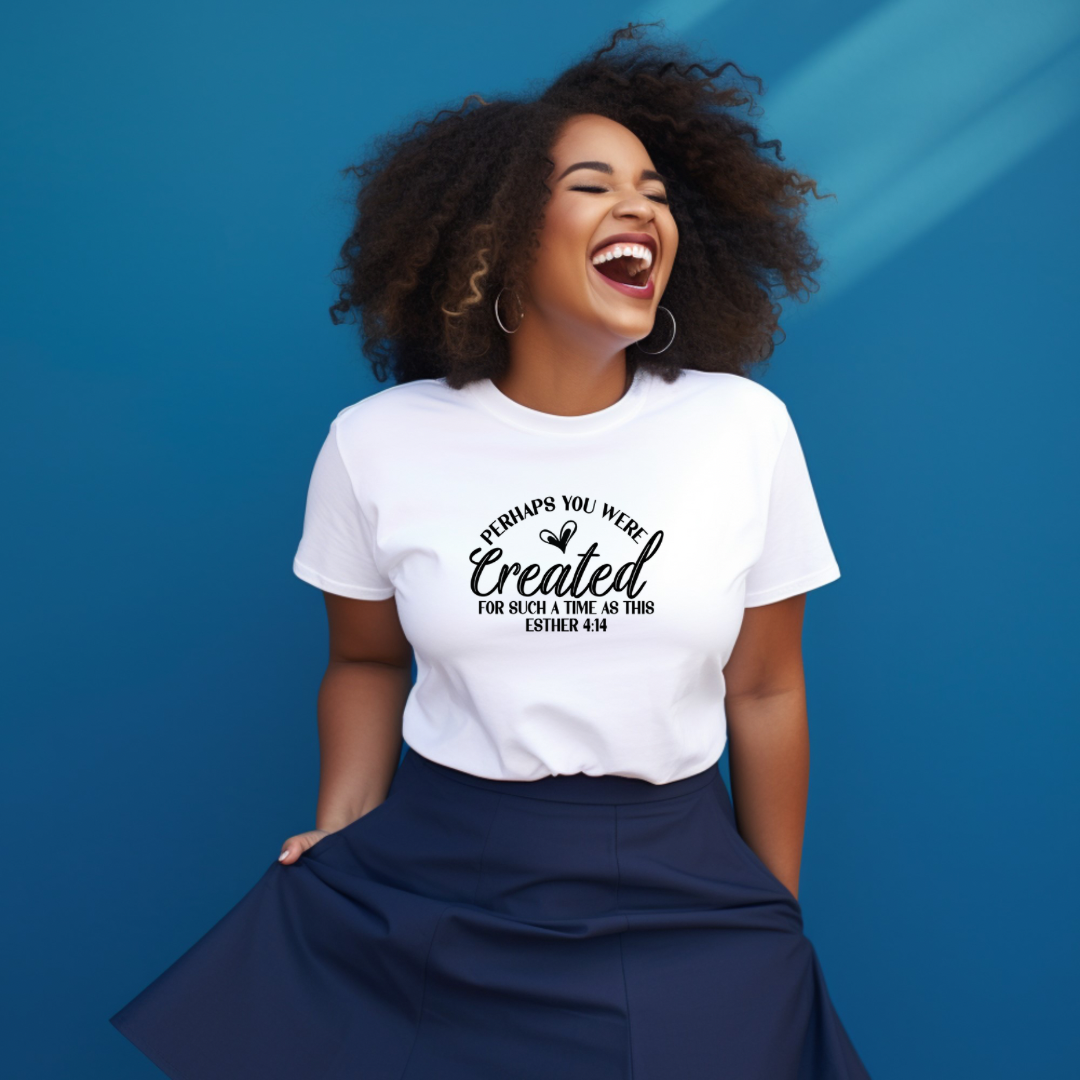 Created Tee — “Perhaps You Were Created For Such A Time As This” Christian T‑Shirt (Esther 4:14)