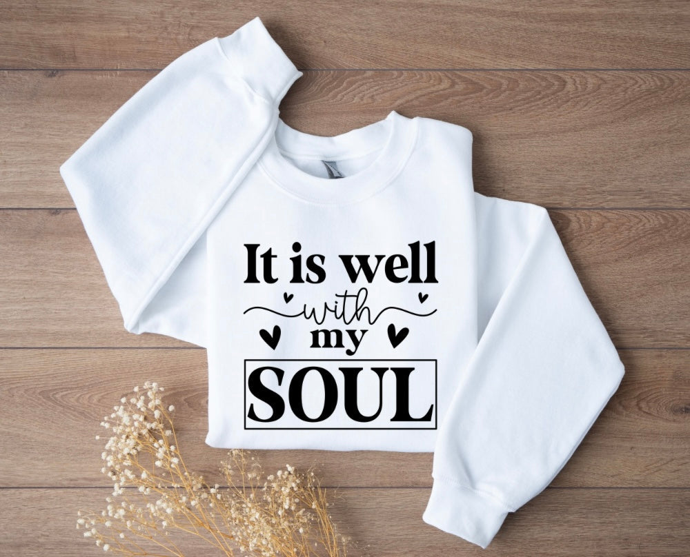 It Is Well With My Soul Sweatshirt