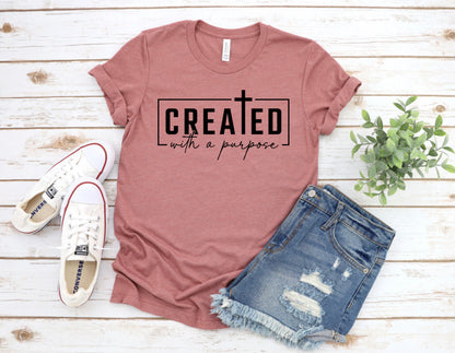 Created With a Purpose T‑Shirt — Christian Inspirational Tee