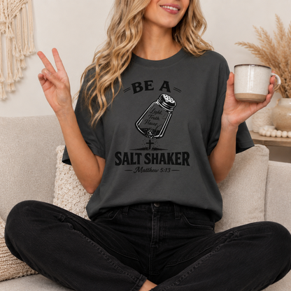 Be a Salt Shaker T-Shirt — Christian Faith Matthew 5:13 Inspirational Tee