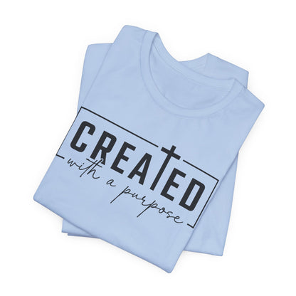 Created With a Purpose T‑Shirt — Christian Inspirational Tee