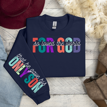 For God So Loved The World Sweatshirt