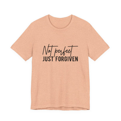 Not Perfect Just Forgiven T-Shirt — Christian Faith Inspirational Tee