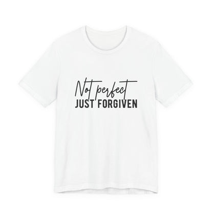 Not Perfect Just Forgiven T-Shirt — Christian Faith Inspirational Tee