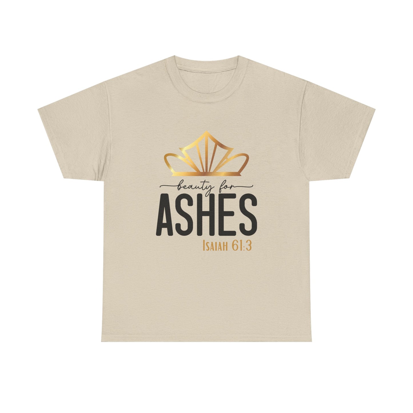 Beauty for Ashes Isaiah 61:3 Tee