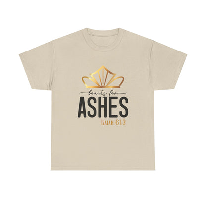 Beauty for Ashes Isaiah 61:3 Tee
