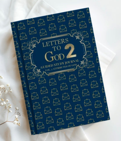 Letters To God Guided Study Journal Volume 2 Attributes Of God: Volume 2 Attributes of God