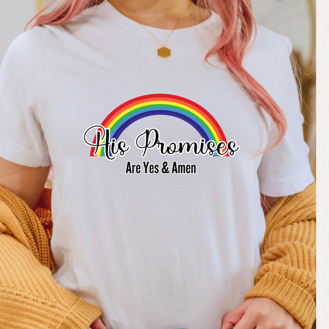 His Promises are Yes and Amen Rainbow T-Shirt