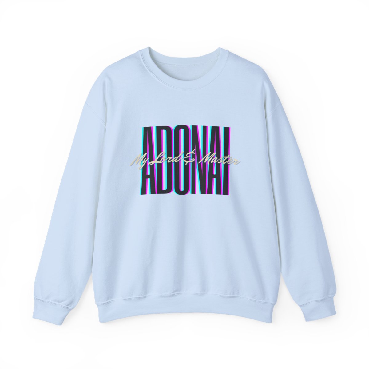 Adonai My Lord and Master Crew Neck Sweatshirt