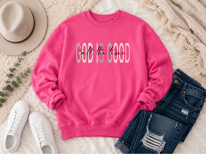 God Is the Good Sweatshirt — Inspirational Christian Crewneck
