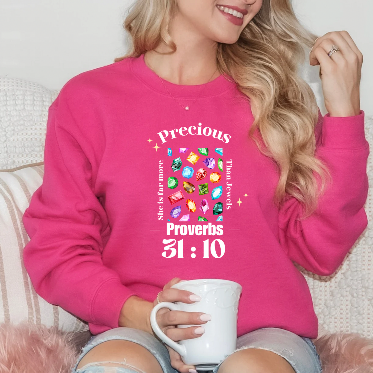 She Is Far More Precious Than Jewels Proverbs 31 10 Sweatshirt