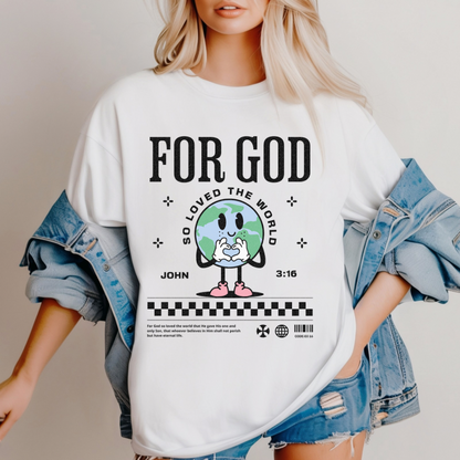 'For God So Loved the World'  Christian Tee