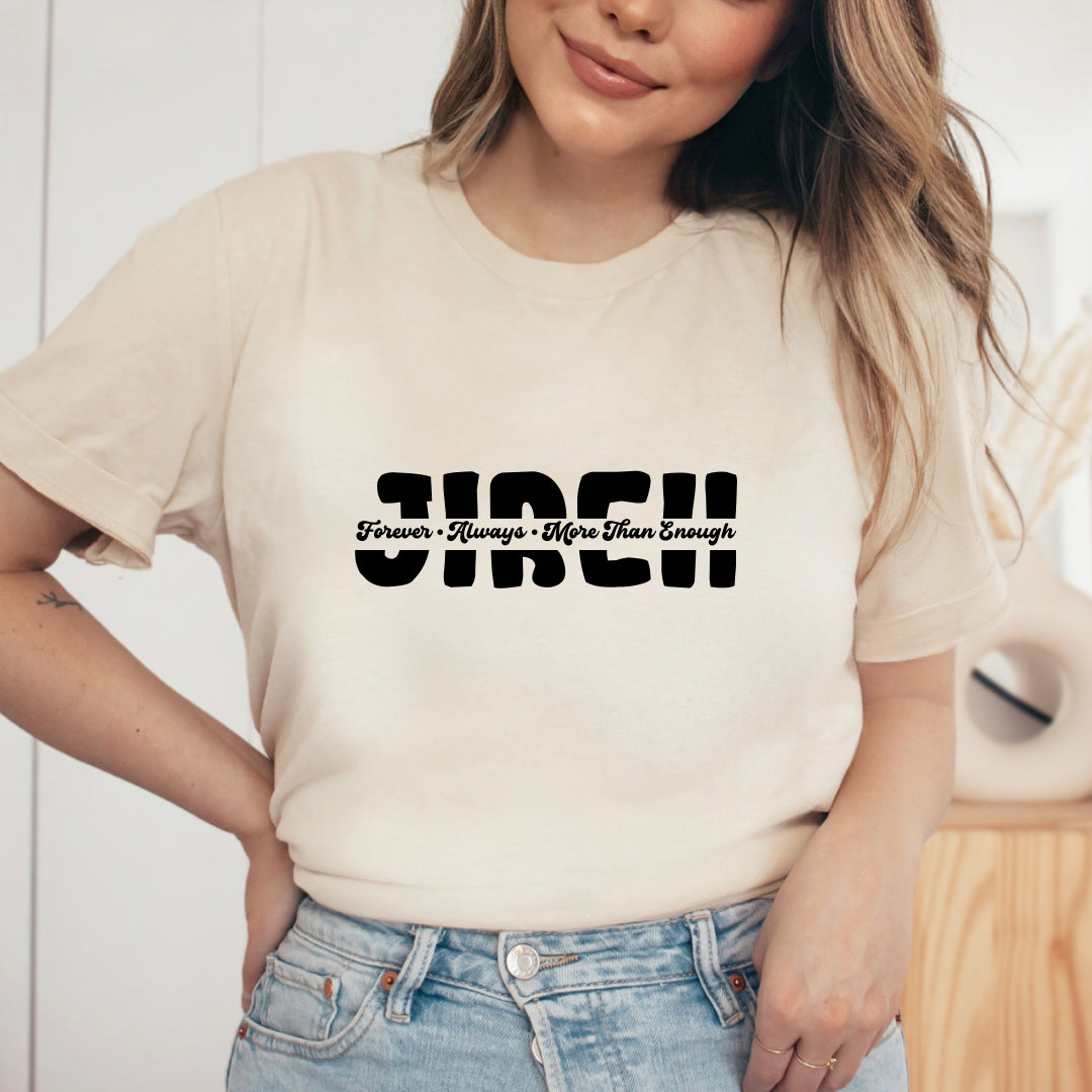 Jireh Forever You are Enough Tee