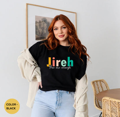 Jireh You are Enough T-Shirt