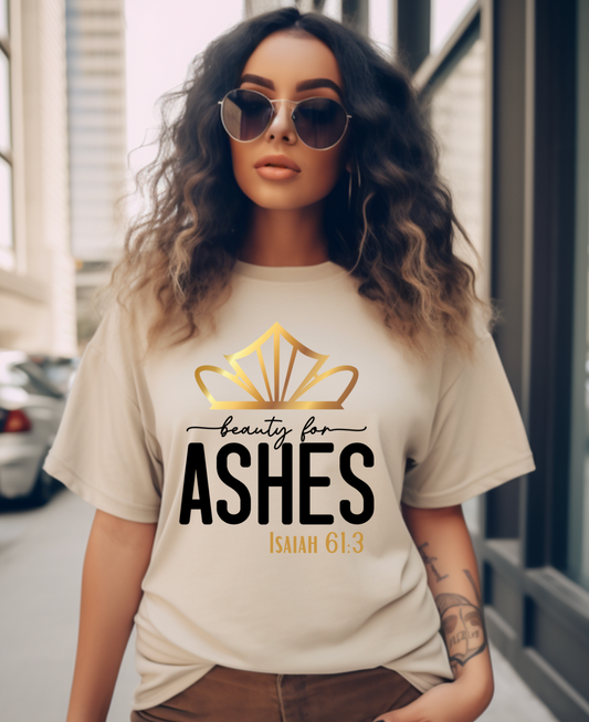 Beauty for Ashes Isaiah 61:3 T-Shirt